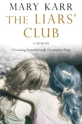 The Liars' Club: A Memoir - Karr, Mary