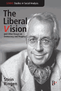 The Liberal Vision and Other Essays on Democracy and Progress