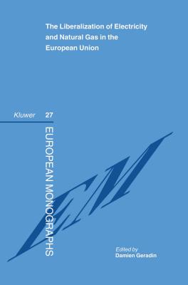 The Liberalization of Electricity and Natural Gas in the European Union - Geradin, Damien