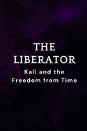 The Liberator: Kali and the Freedom from Time