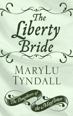 The Liberty Bride - Tyndall, Marylu