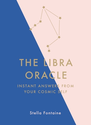 The Libra Oracle: Instant Answers from Your Cosmic Self - Kelly, Susan