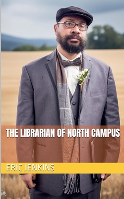 The Librarian of North Campus - Jenkins, Eric