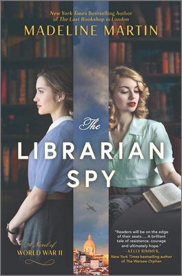 The Librarian Spy: A Novel of World War II - Martin, Madeline