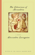 The Librarians of Alexandria: A Tale of Two Sisters - Lavagnino, Alessandra, and Lust, Teresa (Translated by)