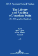 The Library and Reading of Jonathan Swift: A Bio-Bibliographical Handbook - Part I: Swift's Library, in Four Volumes