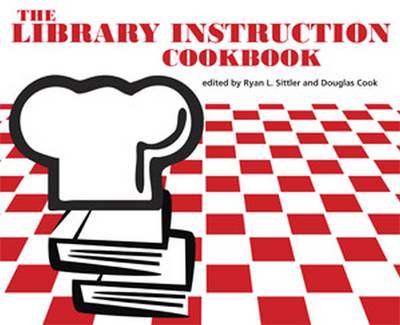 The Library Instruction Cookbook - Sittler, Ryan