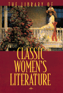 The Library of Classic Women's Literature: Pride and Prejudice/Jane Eyre/Wuthering Heights/Collected Poems