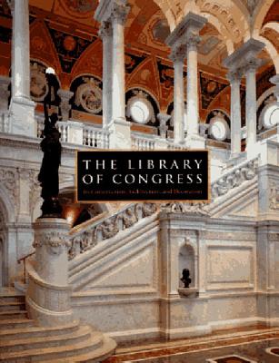 The Library of Congress: The Art and Architecture of the Thomas Jefferson Building - Cole, John Y (Editor), and Reed, Henry Hope (Editor)