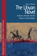 The Libyan Novel: Humans, Animals and the Poetics of Vulnerability