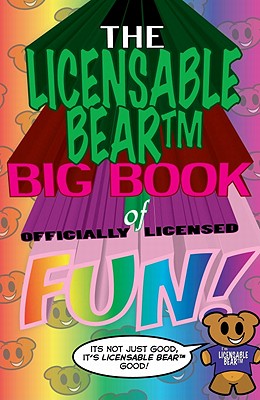 The Licensable Bear Big Book of Officially Licensed Fun! - Gertler, Nat, and Lewis, Mark, and Haller, Rusty