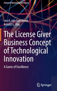 The License Giver Business Concept of Technological Innovation: A Game of Excellence