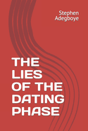 The Lies of the Dating Phase