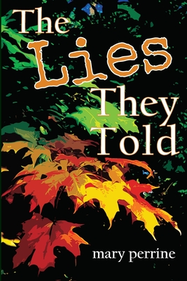 The Lies They Told - Perrine, Mary