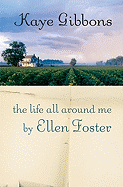 The Life All Around Me by Ellen Foster