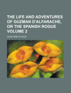 The Life and Adventures of Guzman D'Alfarache, or the Spanish Rogue Volume 3