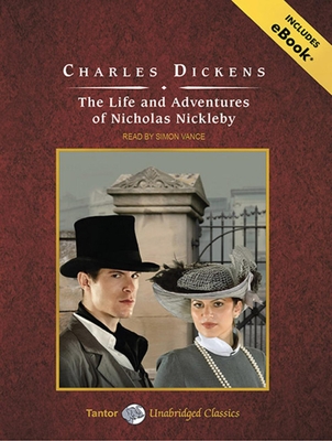 The Life and Adventures of Nicholas Nickleby - Dickens, Charles, and Vance, Simon (Narrator)