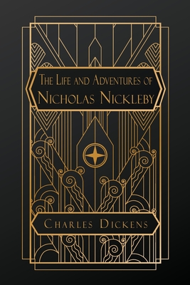 The Life and Adventures of Nicholas Nickleby - Dickens, Charles