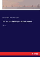 The Life and Adventures of Peter Wilkins: Vol. I
