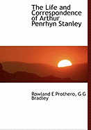 The Life and Correspondence of Arthur Penrhyn Stanley