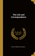 The Life and Correspondence
