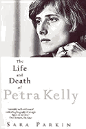 The Life and Death of Petra Kelly