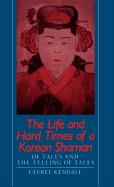 The Life and Hard Times of a Korean Shaman: Of Tales and Telling Tales