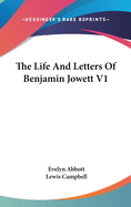 The Life And Letters Of Benjamin Jowett V1