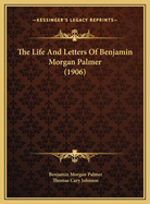 The Life and Letters of Benjamin Morgan Palmer (1906)
