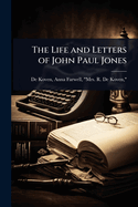 The Life and Letters of John Paul Jones