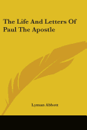 The Life And Letters Of Paul The Apostle