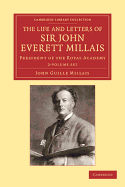 The Life and Letters of Sir John Everett Millais 2 Volume Set: President of the Royal Academy - Millais, John Guille