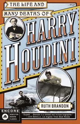 The Life and Many Deaths of Harry Houdini - Brandon, Ruth