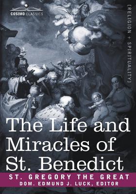 The Life and Miracles of St. Benedict - Saint Gregory the Great, Gregory the Gre