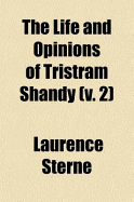 The Life and Opinions of Tristram Shandy (V. 2)