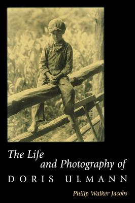 The Life and Photography of Doris Ulmann - Jacobs, Philip Walker