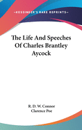 The Life And Speeches Of Charles Brantley Aycock