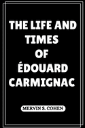 The Life and Times of ?douard Carmignac