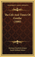 The Life and Times of Goethe (1880)