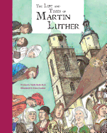 The Life and Times of Martin Luther