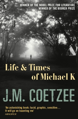 The Life and Times of Michael K - Coetzee, J M