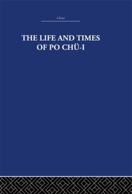 The Life and Times of Po Ch-i - Estate, The Arthur Waley, and Waley, Arthur