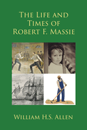 The Life and Times of Robert F. Massie