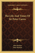 The Life and Times of Sir Peter Carew