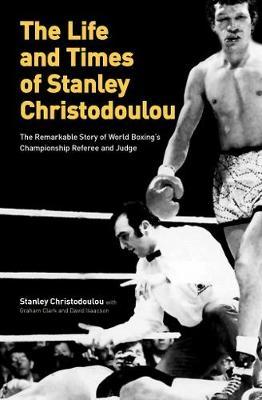 The Life and Times of Stanley Christodoulou - Christodoulou, Stanley, and Clark, Graham, and Isaacson, David