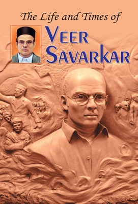 The Life and Times of Veer Savarkar - Gandhi, A K