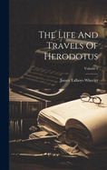 The Life And Travels Of Herodotus; Volume 2