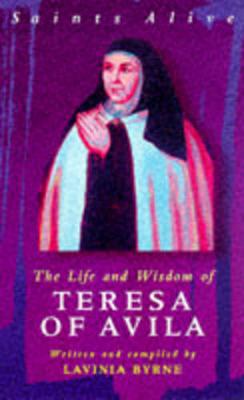 The Life and Wisdom of Teresa of Avila - Byrne, Lavinia