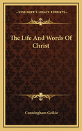 The life and words of Christ