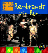 The Life and Work of Rembrandt Van Rijn